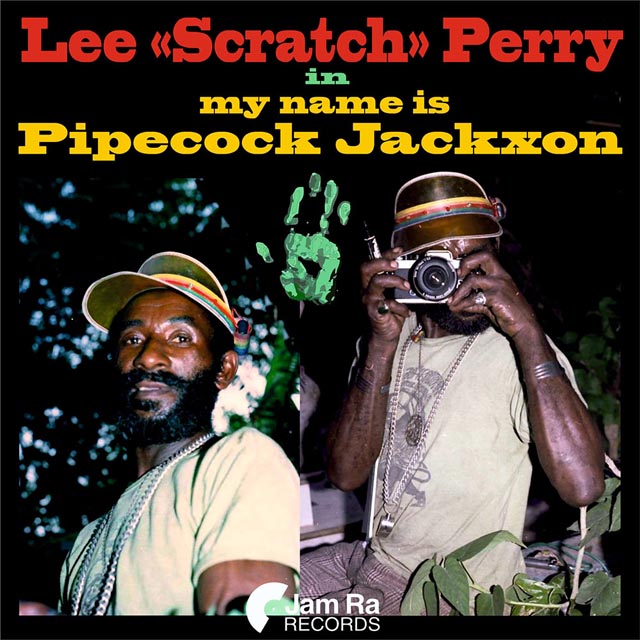 Lee ‘Scratch’ Perry / My Name Is Pipecock Jackxon