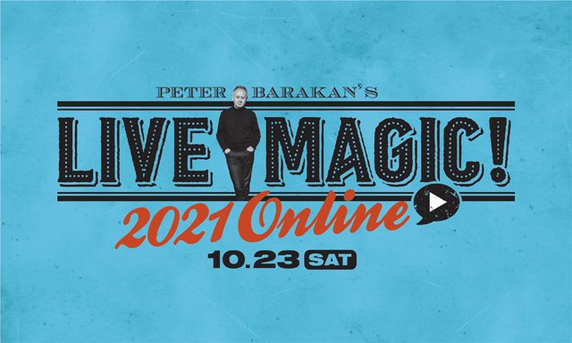 Peter Barakan's LIVE MAGIC! 2021 ONLINE