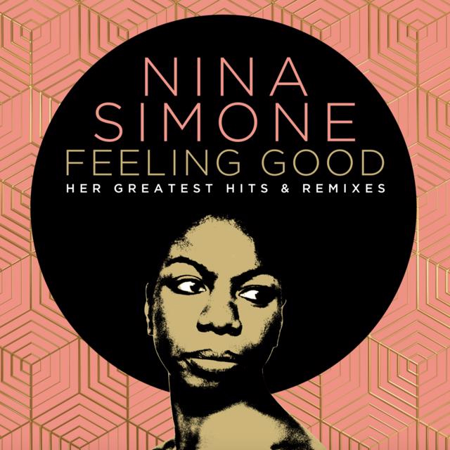 Nina Simone / Feeling Good: Her Greatest Hits And Remixes