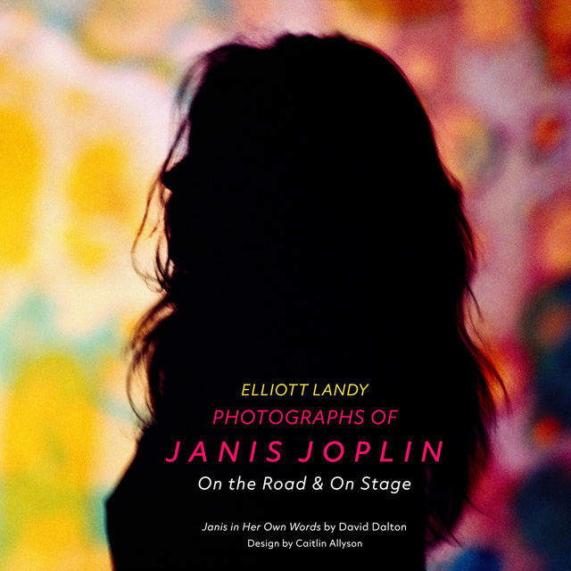 Elliot Landry / Photographs of Janis Joplin - ON THE ROAD & ON STAGE