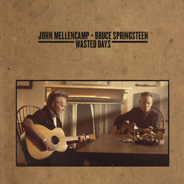 John Mellencamp & Bruce Springsteen / Wasted Days