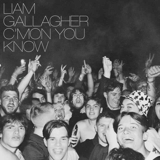 Liam Gallagher / C’MON YOU KNOW