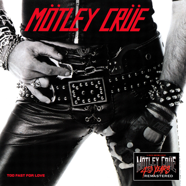 Mötley Crüe / Too Fast for Love