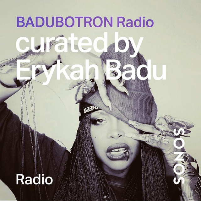 BADUBOTRON Radio curated by Erykah Badu