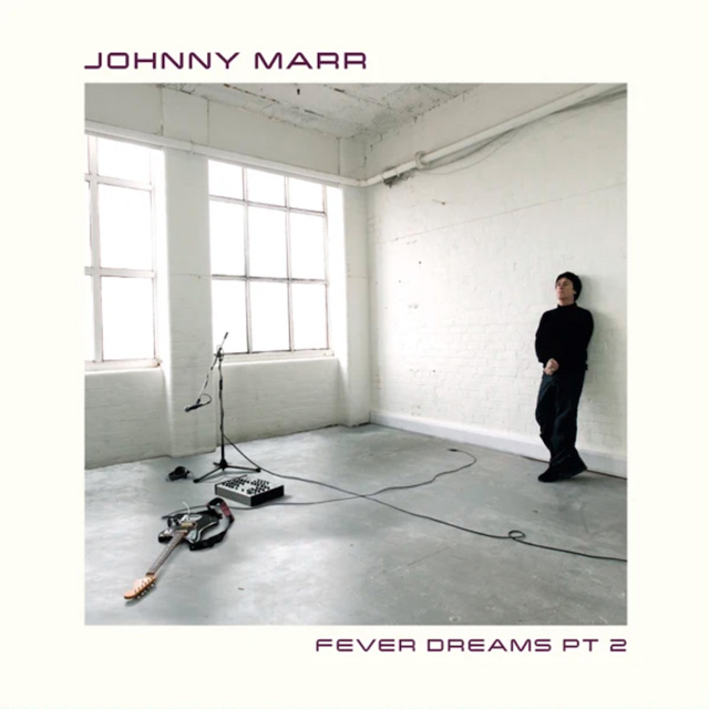 Johnny Marr / Fever Dreams Pt 2