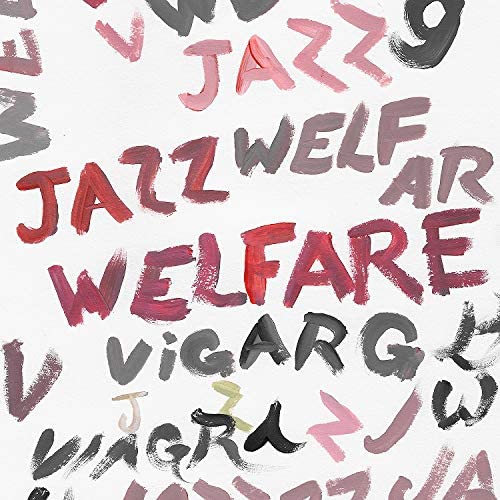 Viagra Boys / Welfare Jazz