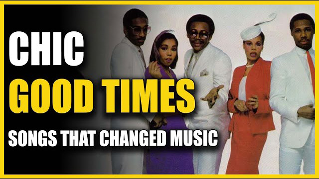 Songs That Changed Music: Chic - Good Times