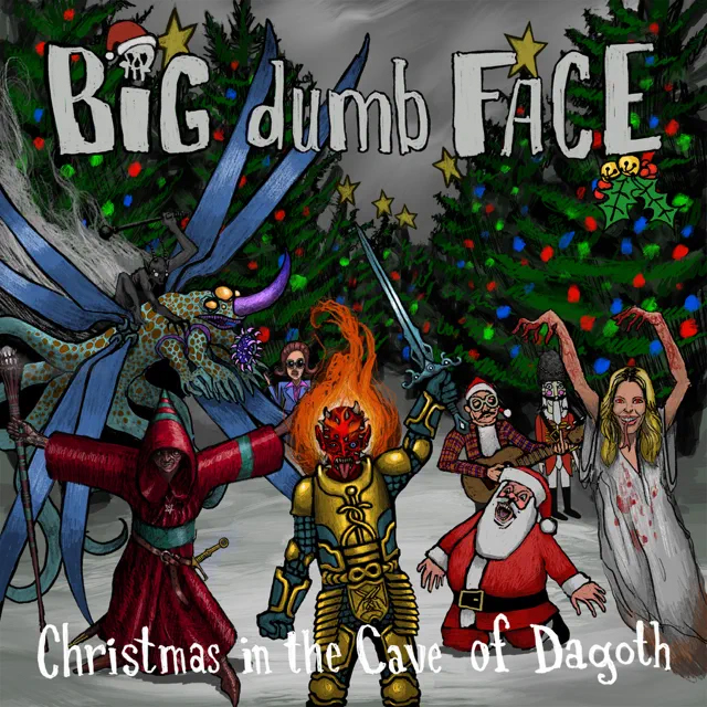 Big Dumb Face / Christmas In The Cave Of Dagoth
