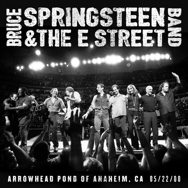 Bruce Springsteen and the E Street Band / ARROWHEAD POND OF ANAHEIM, ANAHEIM, CA 5/22/2000