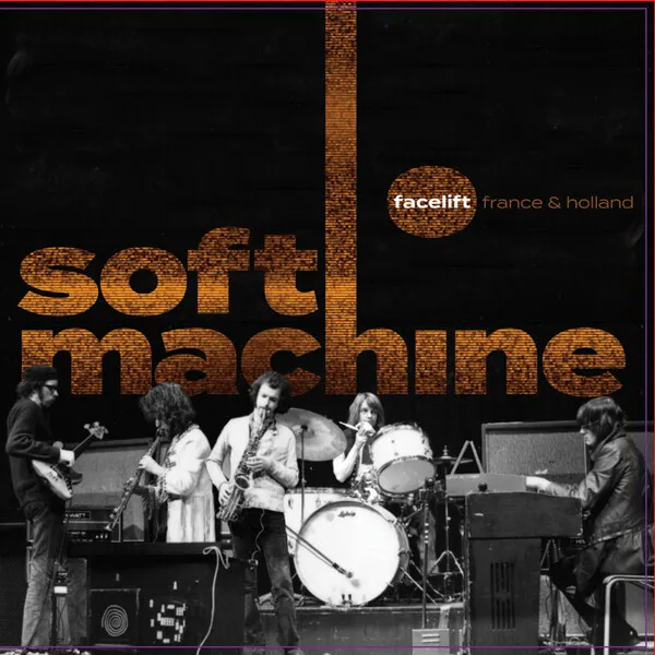 Soft Machine / Facelift France And Holland