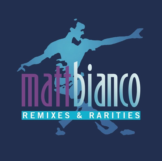 Matt Bianco / Remixes & Rarities