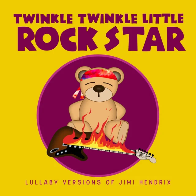 Twinkle Twinkle Little Rock Star - Lullaby Versions of Jimi Hendrix