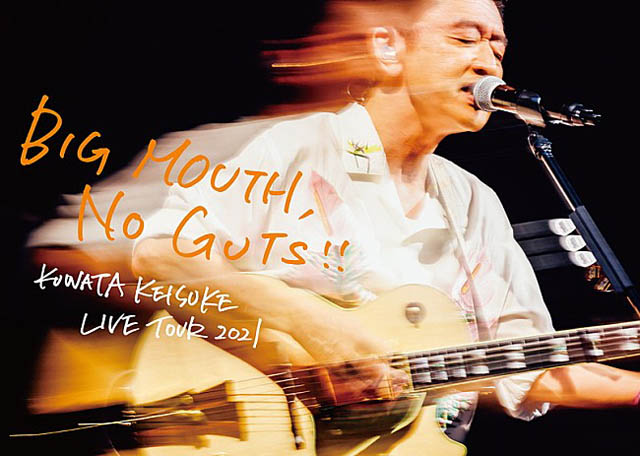 桑田佳祐 / LIVE TOUR 2021「BIG MOUTH, NO GUTS!!」