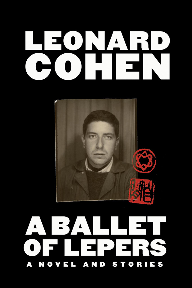 Leonard Cohen / A Ballet of Lepers: A Novel and Stories