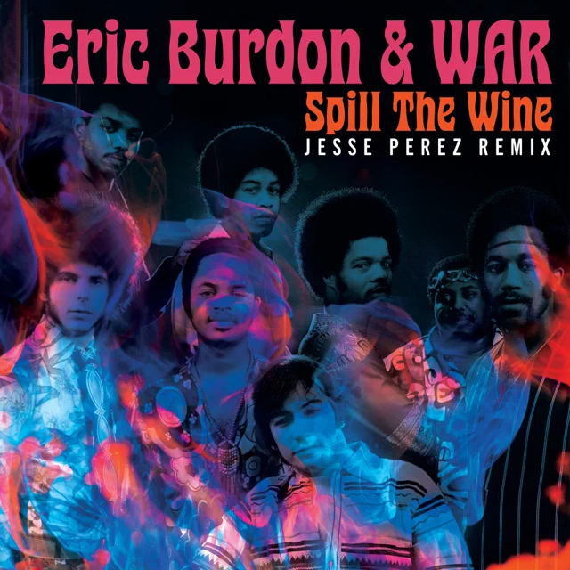 Eric Burdon and War / Spill The Wine (Jesse Perez Remix)
