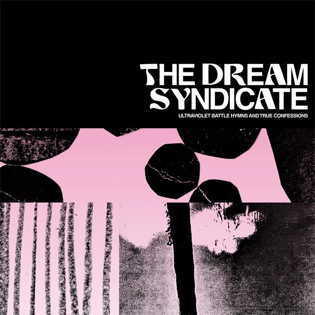 The Dream Syndicate / Ultraviolet Battle Hymns and True Confessions