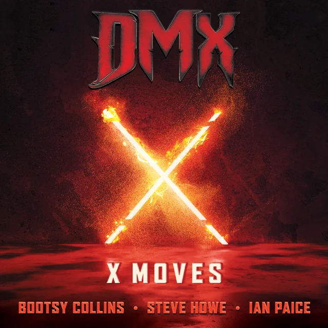 DMX (featuring Bootsy Collins, Steve Howe & Ian Paice) “X Moves