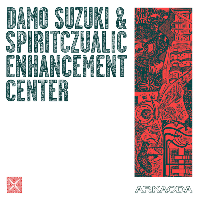 Damo Suzuki & Spiritczualic Enhancement Center / Arkaoda