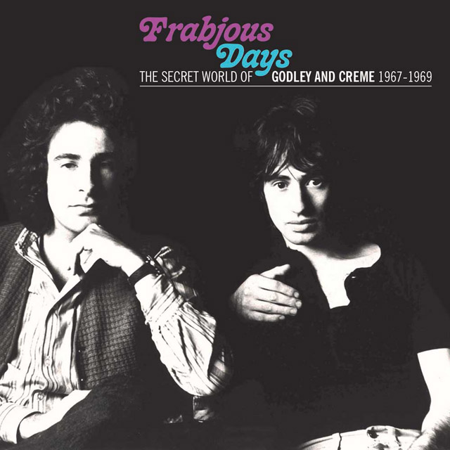 Godley & Creme / Frabjous Days - The Secret World Of Godley & Creme 1967-1969