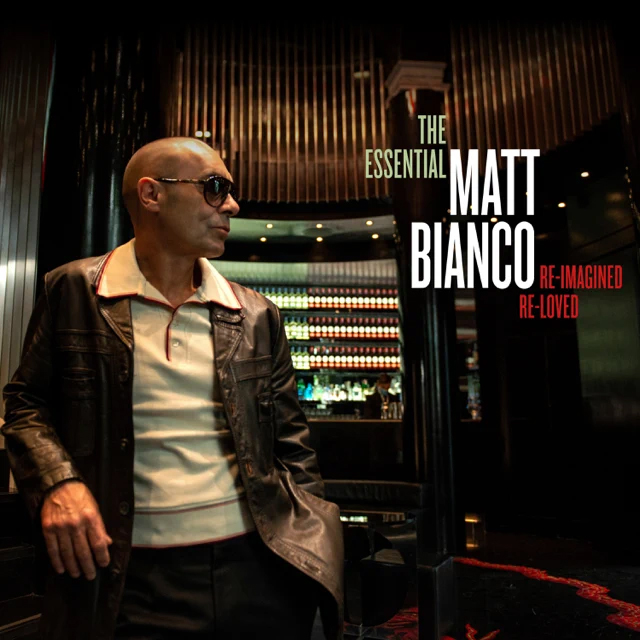 Matt Bianco / The Essential Matt Bianco Re-Imagined, Re-Loved