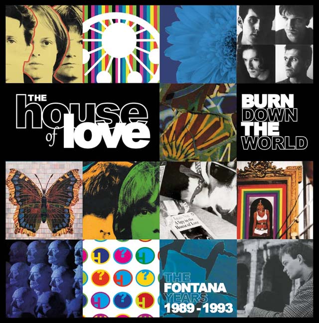 The House of Love / Burn Down The World - The Fontana Records Years 1989 - 1993