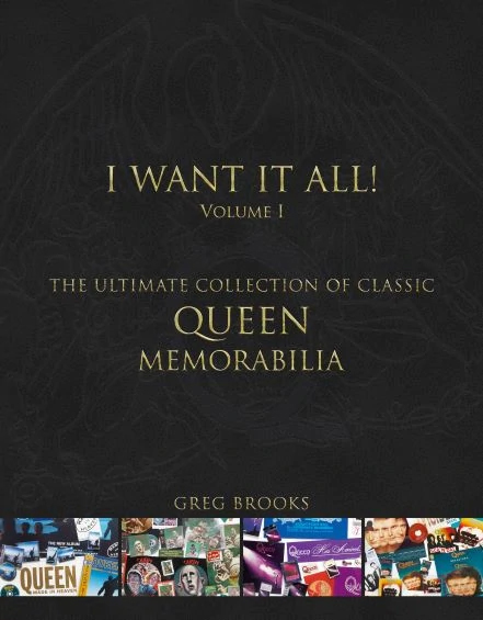 I Want It All! Volume 1: The Ultimate Collection of Classic Queen Memorabilia