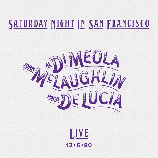 Al Di Meola, John McLaughlin, Paco De Lucia / Saturday Night In San Francisco