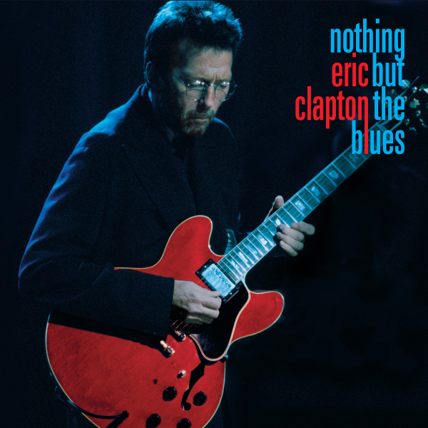 Eric Clapton / Nothing But The Blues