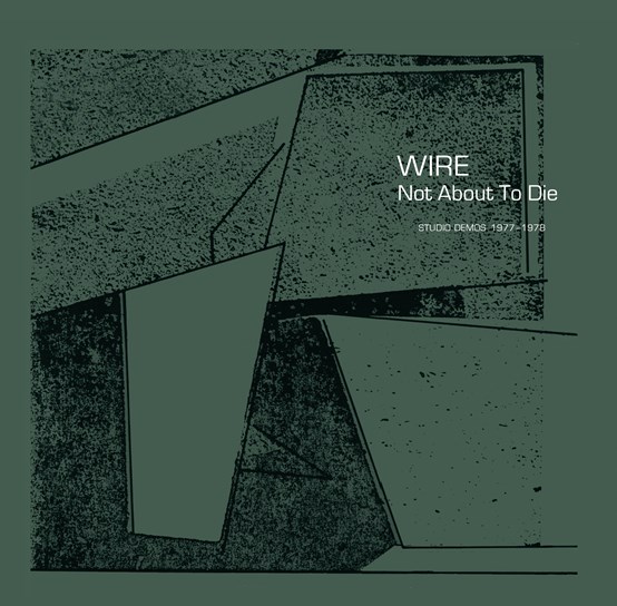 Wire / Not About To Die