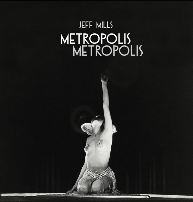 Jeff Mills / METROPOLIS METROPOLIS