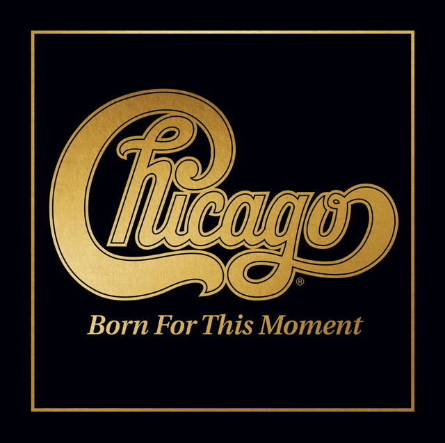 Chicago / Chicago XXXVIII: Born For This Moment
