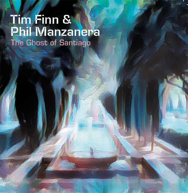 Tim Finn & Phil Manzanera / The Ghost of Santiago