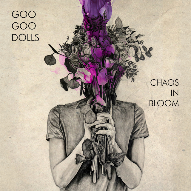 Goo Goo Dolls / Chaos in Bloom