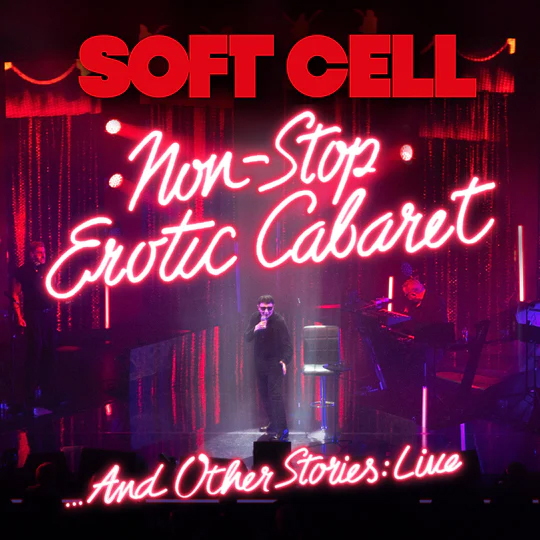 Soft Cell / Non-Stop Erotic Cabaret...And Other Stories: Live