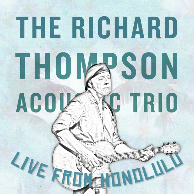 Richard Thompson / Live From Honolulu
