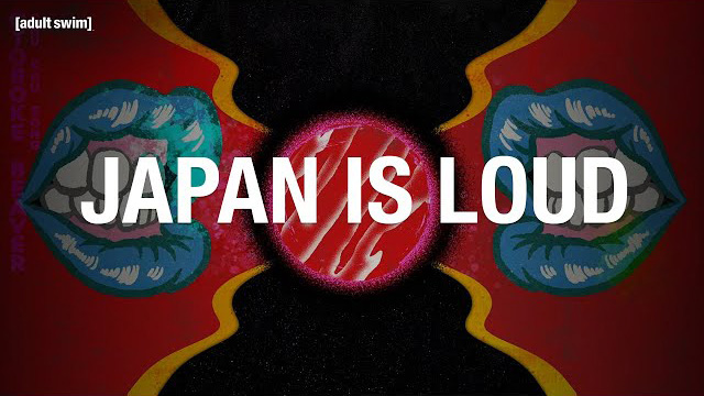 Japan Is Loud (Compilation) | adult swim