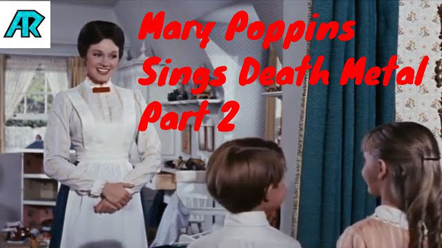 Andy Rehfeldt - Mary Poppins Sings Death Metal Part 2