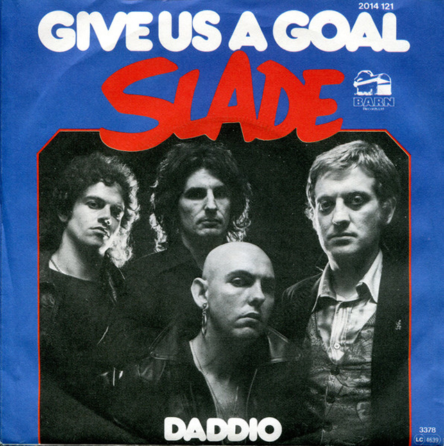 Slade / Give Us A Goal