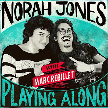 Norah Jones Is Playing Along with Marc Rebillet (Podcast Episode 4)