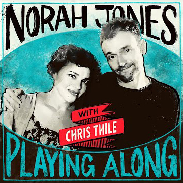 Norah Jones Is Playing Along with Chris Thile (Podcast Episode 5)
