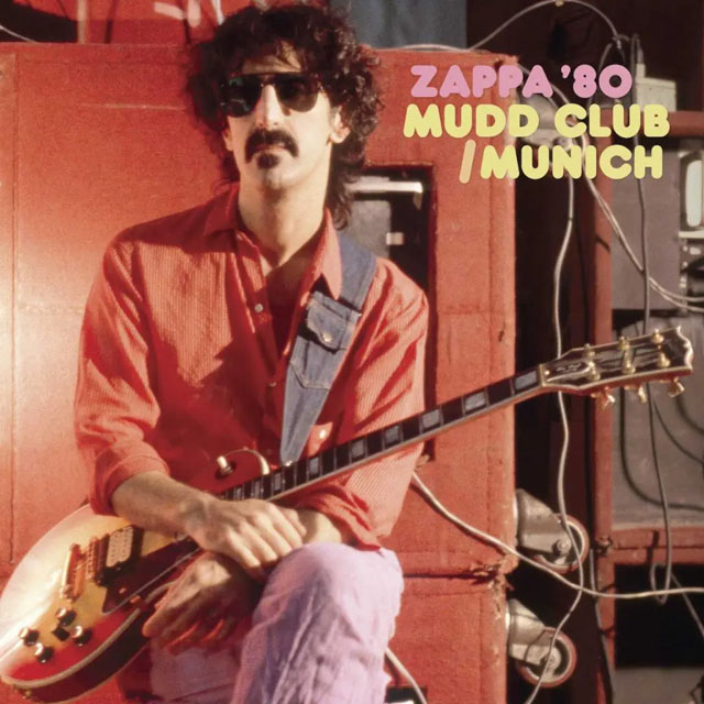 Frank Zappa / Zappa 80: Mudd Club/Munich