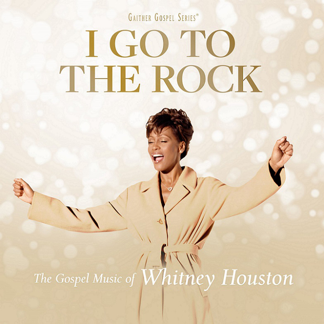 Whitney Houston / I Go to the Rock - The Gospel Music of Whitney Houston