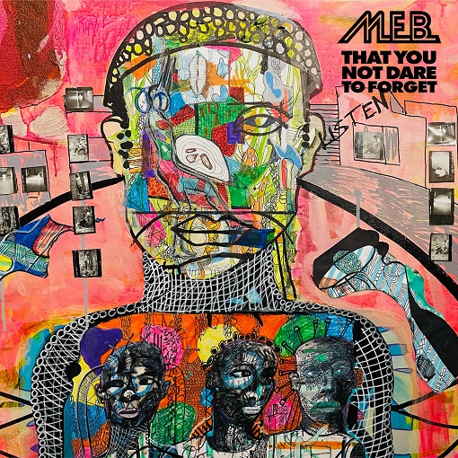 M.E.B. / That You Not Dare To Forget