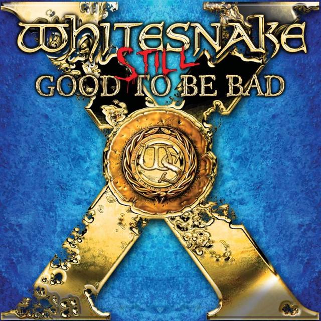 Whitesnake / Still Good To Be Bad
