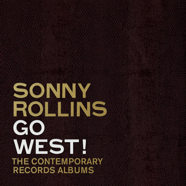 Sonny Rollins / Go West!: The Contemporary Records Albums