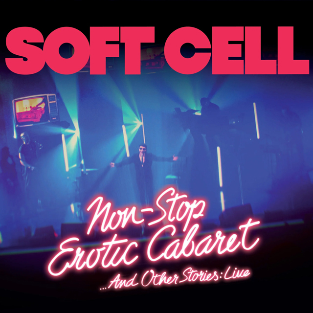 Soft Cell / Non-Stop Erotic Cabaret...And Other Stories: Live　
