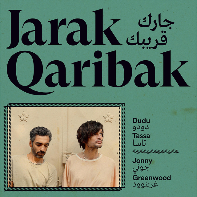 Dudu Tassa & Jonny Greenwood / Jarak Qaribak