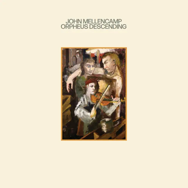 John Mellencamp / Orpheus Descending