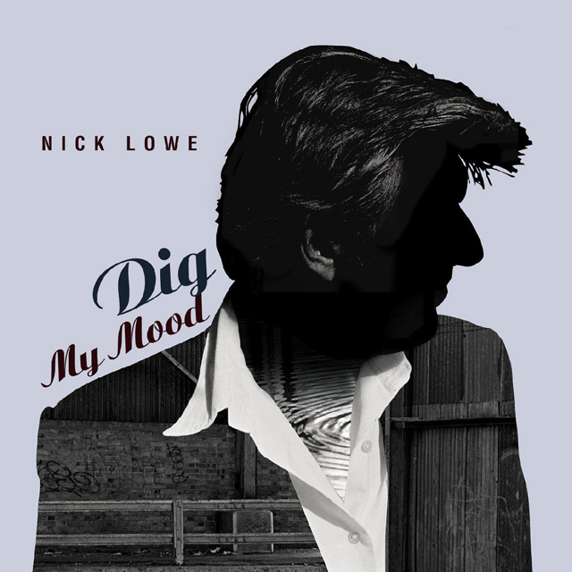 Nick Lowe / Dig My Mood