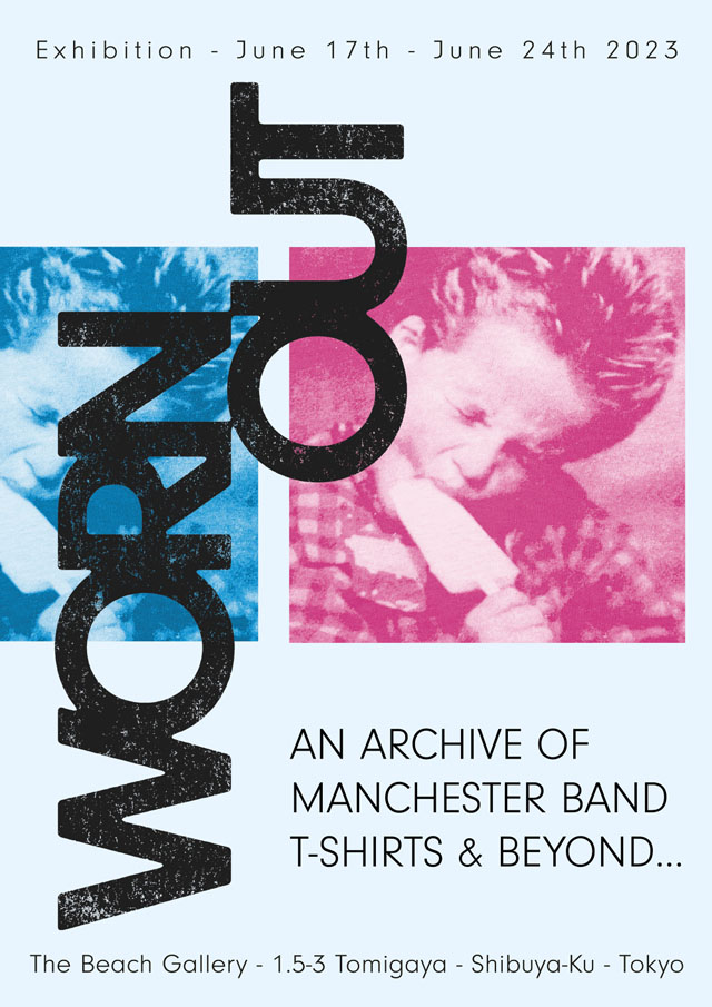WORN OUT　AN ARCHIVE OF MANCHESTER BAND T-SHIRTS&BEYOND…